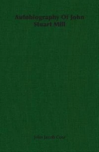Autobiography Of John Stuart Mill