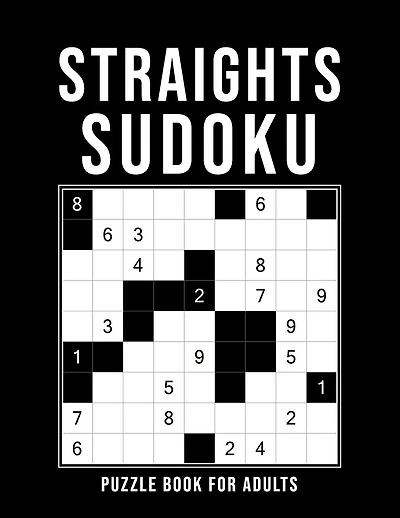 Straights Sudoku - Puzzle Book For Adults: 500 Logic Puzzles 6 Levels: easy - medium - hard - extreme - expert - elite Challenging Sudoku Variant With Solutions