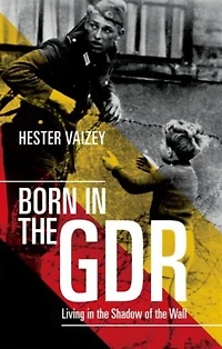 Born the GDR: Living Shadow of Wall