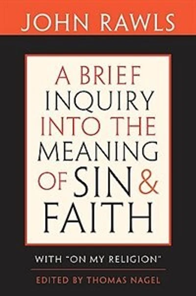 Brief Inquiry into the Meaning of Sin and Faith: With On My Religion