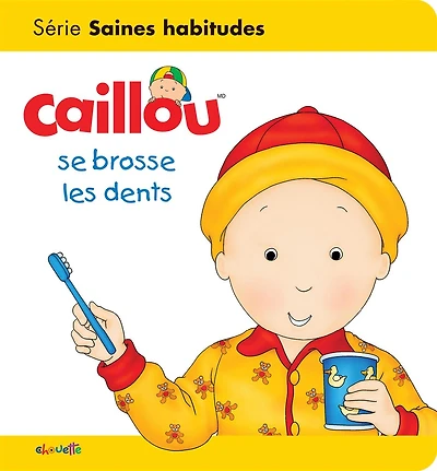 Caillou se brosse les dents: série Saines habitudes