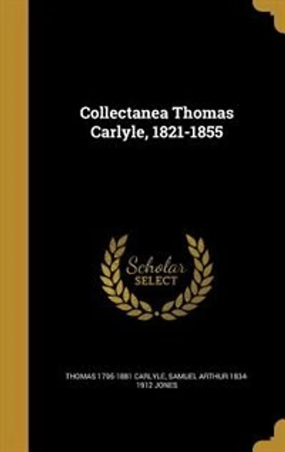 Collectanea Thomas Carlyle, 1821-1855