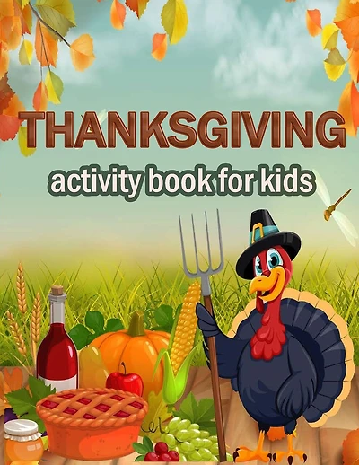 Thanksgiving activity Book for Kids: 100 ACTIVITY PAGES THANKSGIVING CHRISTMAS - COLORING, RIDDLES, MAZES, SEARCH WORD, A Fun Learning Activity for Boys, Girls, Toddlers and preschoolers .