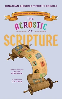 Acrostic of Scripture: A Rhyming Biblical Theology for Kids