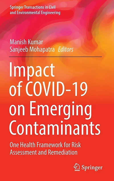 Impact of Covid-19 on Emerging Contaminants: One Health Framework for Risk Assessment and Remediation
