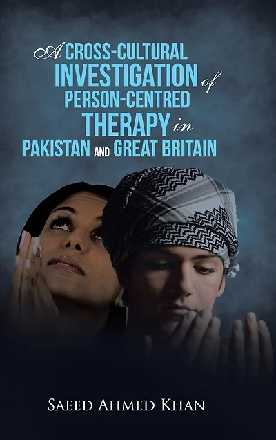 A Cross-Cultural Investigation of Person-Centred Therapy Pakistan and Great Britain