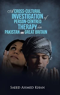 A Cross-Cultural Investigation of Person-Centred Therapy Pakistan and Great Britain