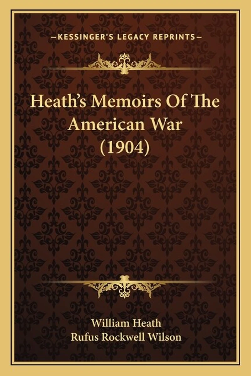 Heath's Memoirs Of The American War (1904)