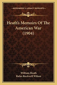Heath's Memoirs Of The American War (1904)