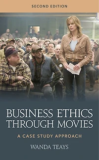 Business Ethics through Movies: A Case Study Approach
