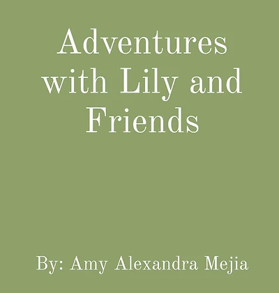Adventures with Lily and Friends