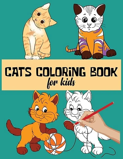 Cats Coloring Book For Kids: Funny and Stress Relief Cats Designs To Color For Kids and Toddlers