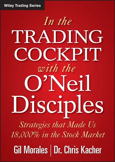 the Trading Cockpit with O'Neil Disciples: Strategies that Made Us 18,000% Stock Market