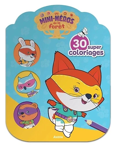 mini-héros de la forêt - 30 super coloriages