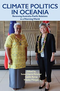 Climate Politics Oceania: Renewing Australia-Pacific Relations a Warming World