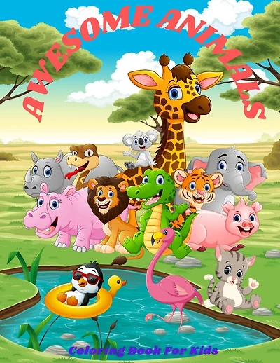 Awesome Animals - COLORING BOOK FOR KIDS