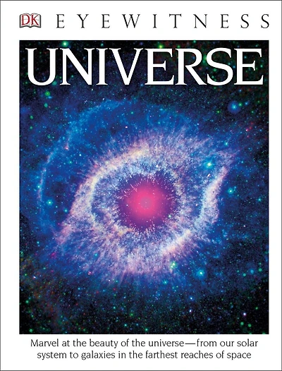 Eyewitness Universe: Marvel at the Beauty of Universe—from Our Solar System to Galaxies Fa