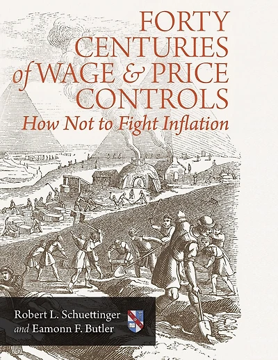 Forty Centuries of Wage and Price Controls: How Not to Fight Inflation