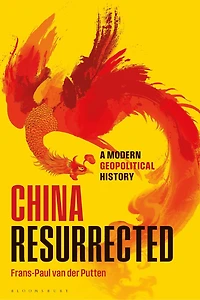 China Resurrected: A Modern Geopolitical History
