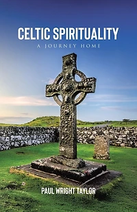 Celtic Spirituality: A Journey Home