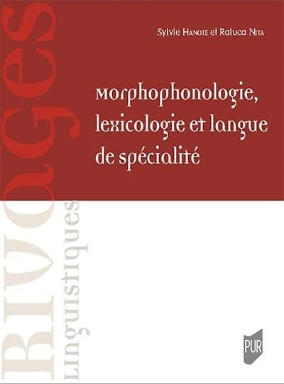 Morphophonologie, lexicologie et langue de spécialité: hommage à Jean-Louis Duchet et à Michel Paillard