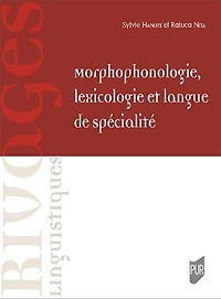 Morphophonologie, lexicologie et langue de spécialité: hommage à Jean-Louis Duchet et à Michel Paillard