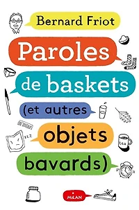 Paroles de baskets: et autres objets bavards
