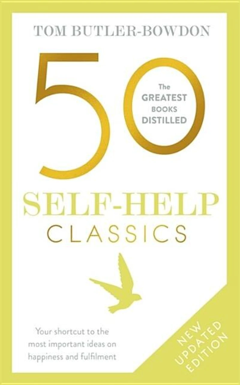 50 Self Help Classics 2nd Edition: Your Shortcut To The Most Important Ideas On Happiness And Fulfilment