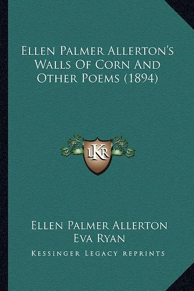 Ellen Palmer Allerton's Walls of Corn and Other Poems (1894)