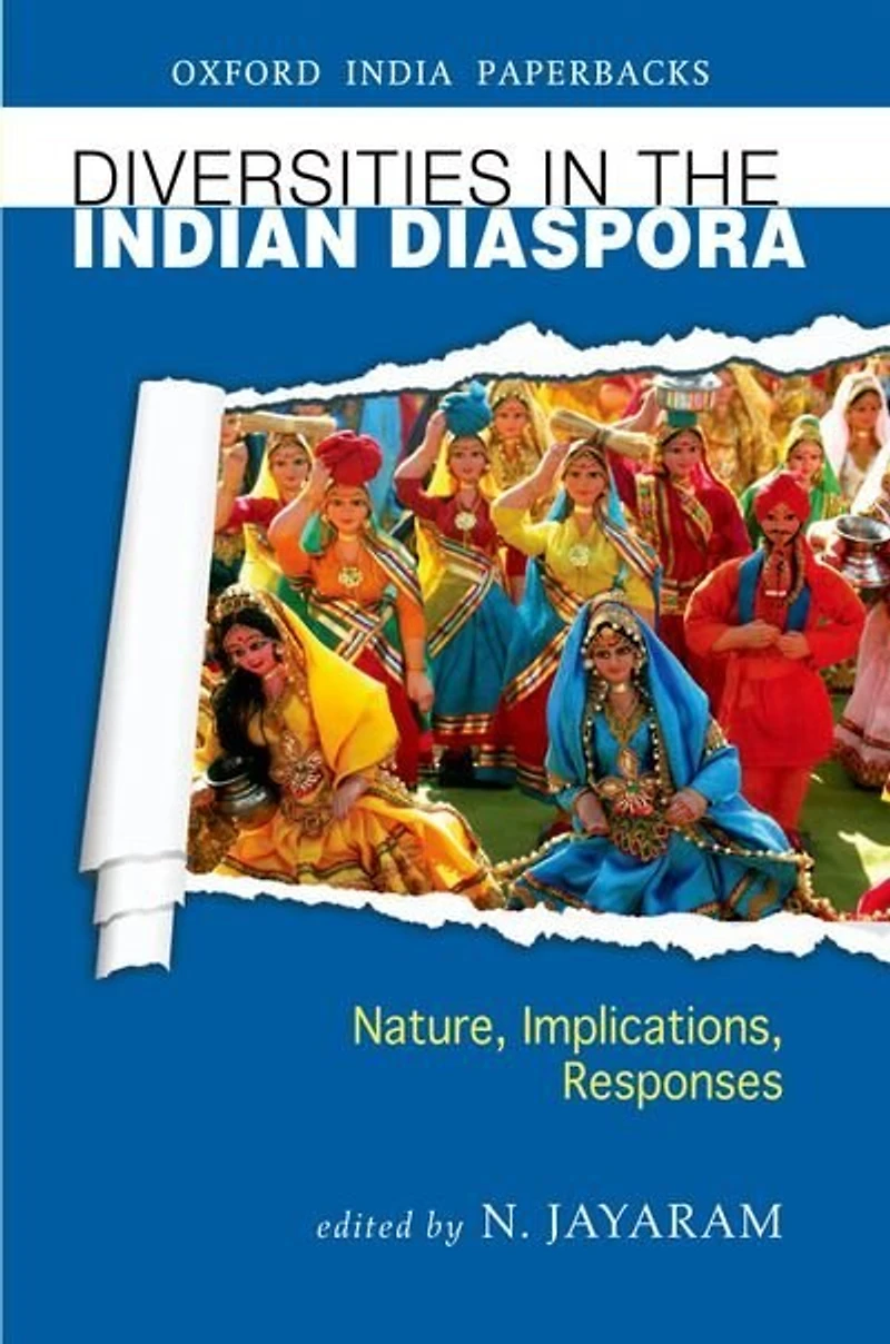 Diversities the Indian Diaspora: Nature, Implications, Responses