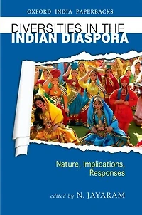 Diversities the Indian Diaspora: Nature, Implications, Responses
