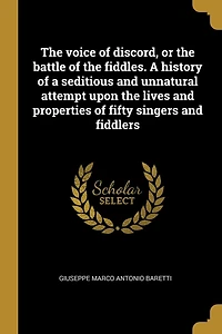 the voice of discord, or battle fiddles. a history seditious and unnatural attempt upon lives properties fifty singers fiddlers