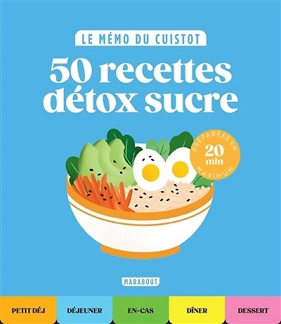 50 recettes détox sucre: préparées en 20 min maximum