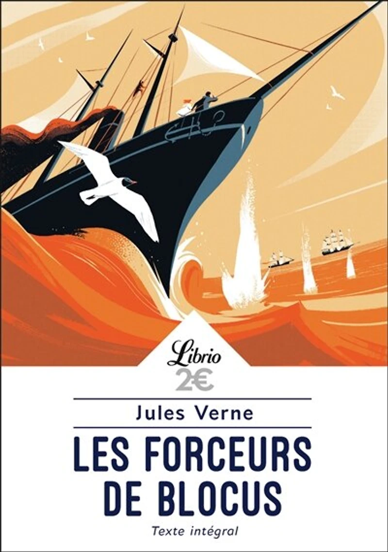 Les forceurs de blocus : texte intégral: intégral