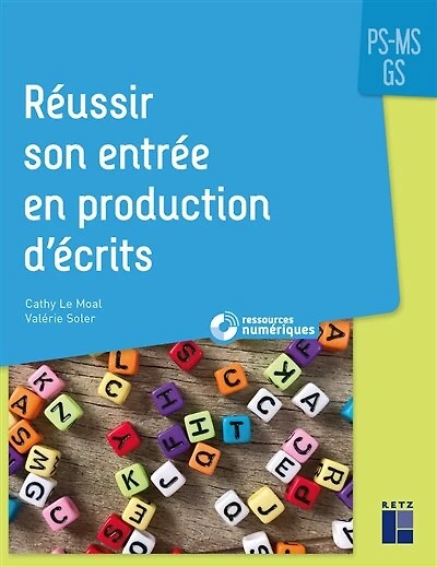 Réussir son entrée en production d'écrits PS, MS, GS