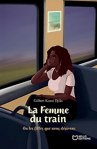 La Femme du train: Ou les filles que nous désirons