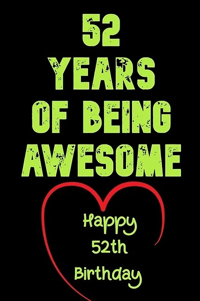 52 Years Of Being Awesome Happy 52th Birthday: 52 Years Old Gift for Boys & Girls