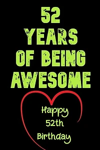 52 Years Of Being Awesome Happy 52th Birthday: 52 Years Old Gift for Boys & Girls