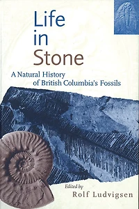 Life Stone: A Natural History of British Columbia's Fossils