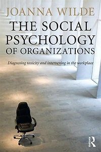 the Social Psychology of Organizations: Diagnosing Toxicity and Intervening Workplace