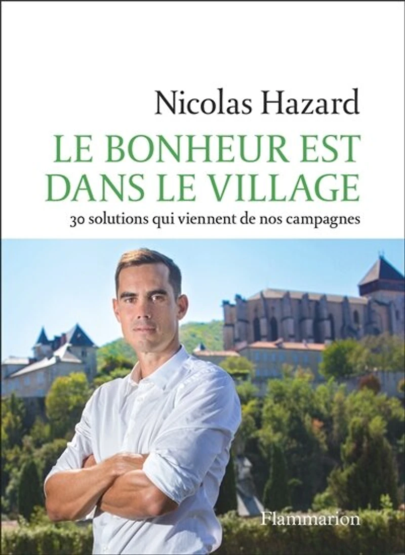 le bonheur est dans village: 30 solutions qui viennent de nos campagnes