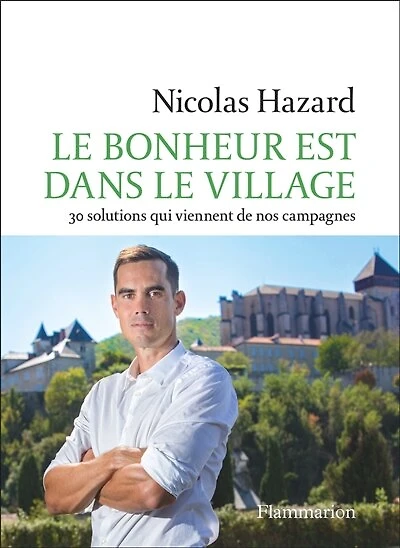 le bonheur est dans village: 30 solutions qui viennent de nos campagnes