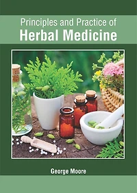 Principles And Practice Of Herbal Medicine