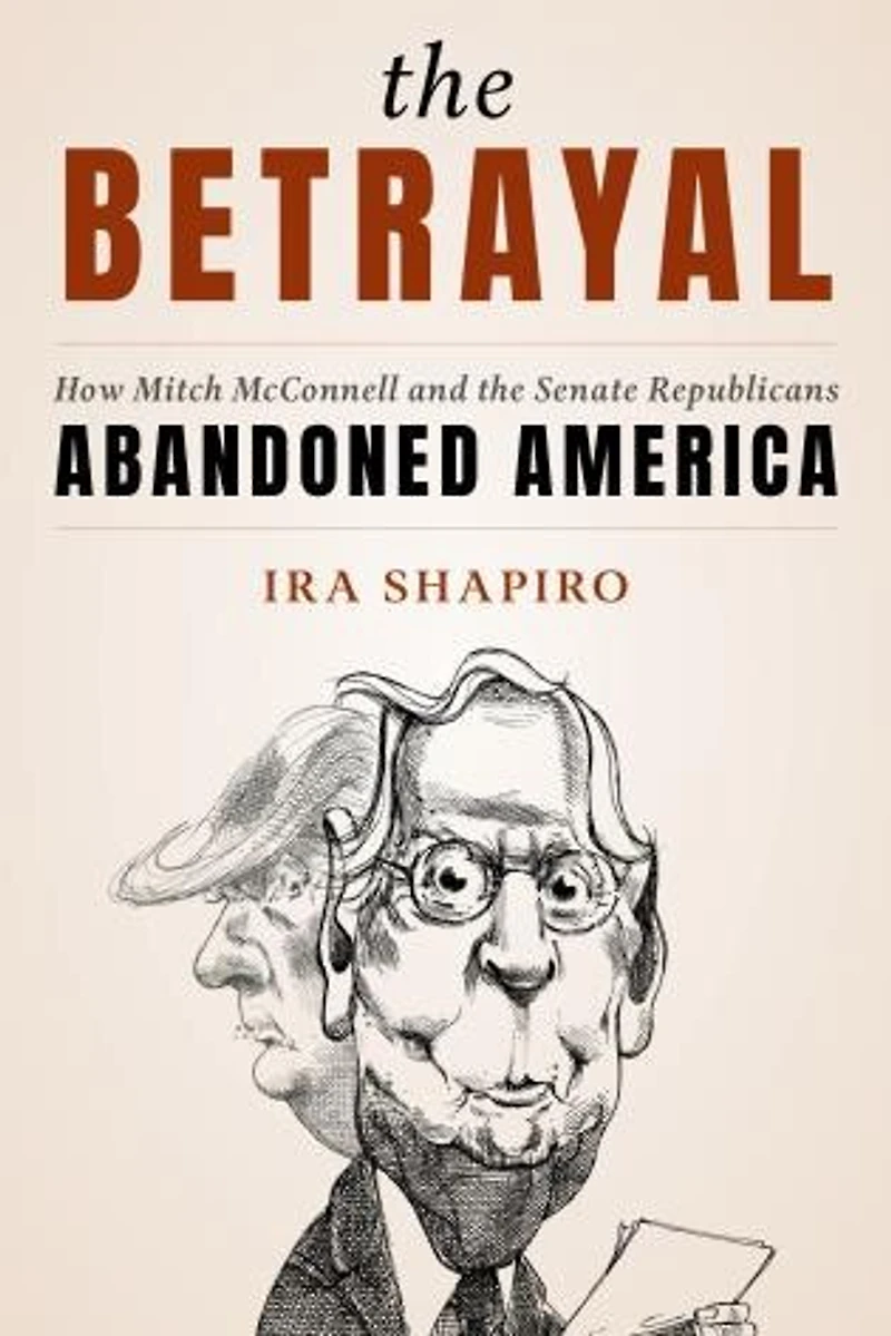 the Betrayal: How Mitch McConnell and Senate Republicans Abandoned America