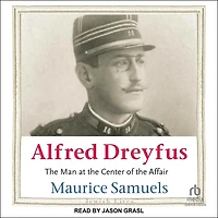 Alfred Dreyfus: the Man at Center of Affair