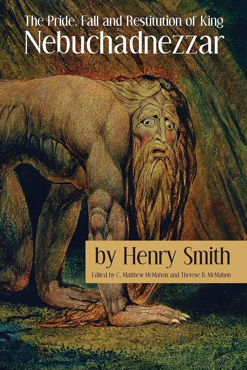 The Pride, Fall and Restitution of King Nebuchadnezzar