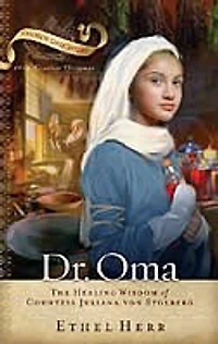 Dr. Oma: The Healing Wisdom of Countess Juliana Von Stolberg