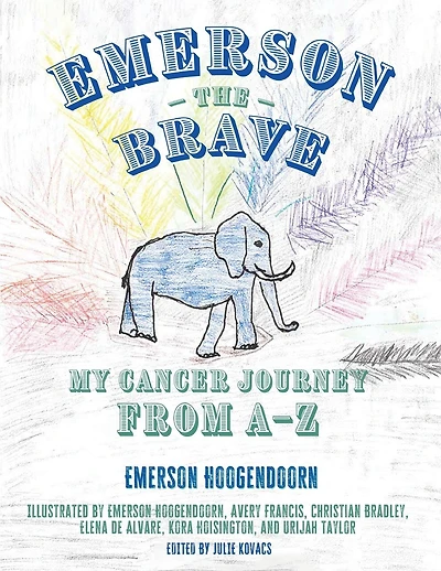 Emerson the Brave: My Cancer Journey from A-Z