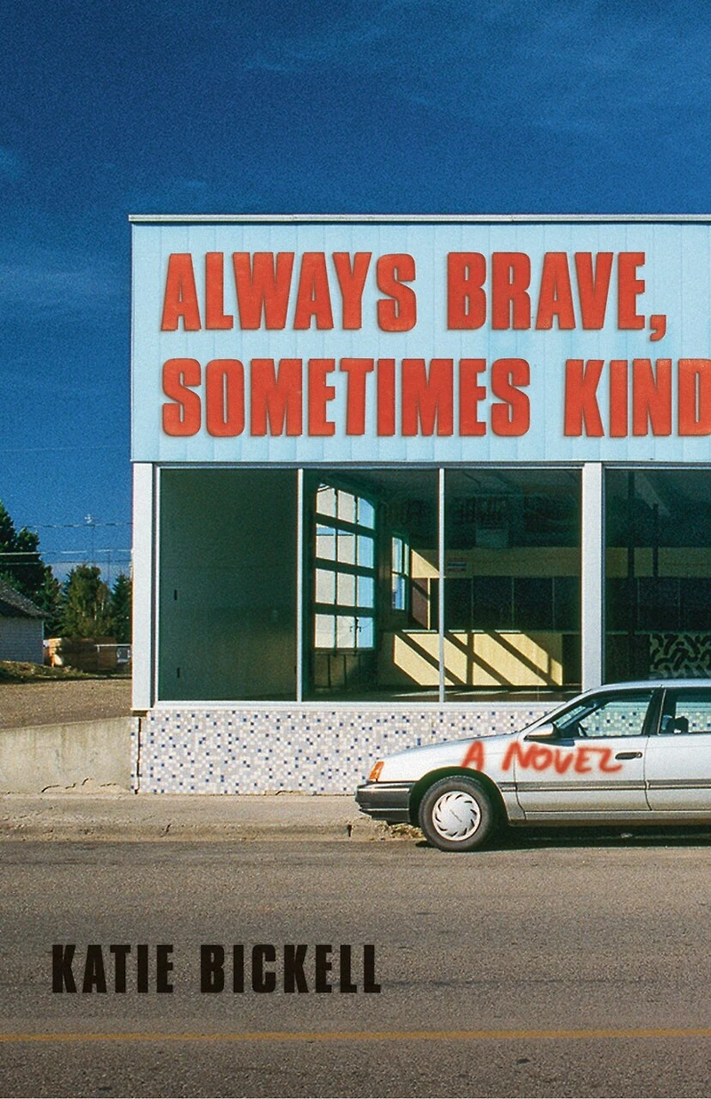 Always Brave, Sometimes Kind: A Novel