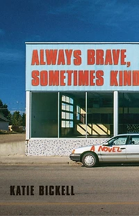 Always Brave, Sometimes Kind: A Novel